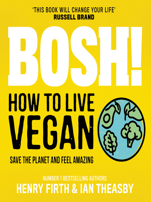 Title details for BOSH! How to Live Vegan by Henry Firth - Available